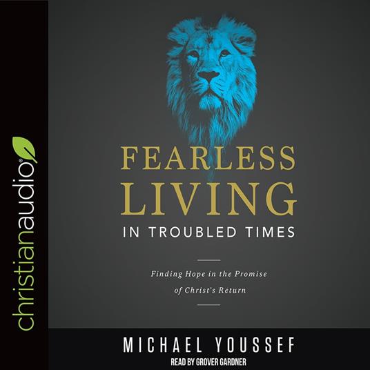 Fearless Living in Troubled Times