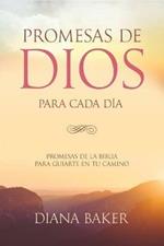 Promesas de Dios para Cada Dia: Promesas de la Biblia para guiarte en tu necesidad