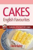 Cakes - English Favourites: A Selection of the Best British Recipes - Diana Baker - cover