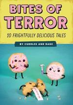 Bites of Terror: Ten Frightfully Delicious Tales