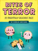 Bites of Terror: Ten Frightfully Delicious Tales