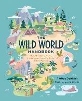 The Wild World Handbook : Habitats  - Andrea Debbink - cover