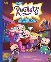A Rugrats Chanukah: The Classic Illustrated Storybook - Kim Smith - cover