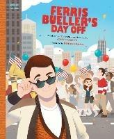 Ferris Bueller's Day Off: The Classic Illustrated Storybook - Bonnie Pang - cover