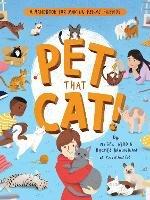 Pet That Cat! : A Handbook for Making Feline Friends - Nigel Kidd,Rachel Braunigan - cover