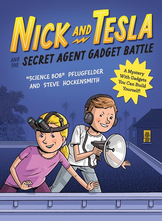 Nick and Tesla and the Secret Agent Gadget Battle - Hockensmith, Steve -  Pflugfelder, Bob - Ebook - | IBS