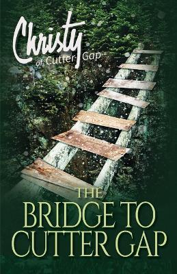 The Bridge to Cutter Gap - Catherine Marshall,C. Archer - cover