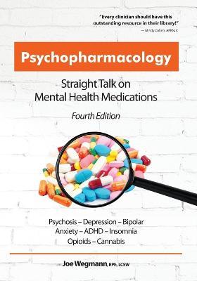 Psychopharmacology: Straight Talk on Mental Health Medications - Joseph Wegmann - cover