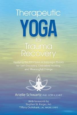 Therapeutic Yoga for Trauma Recovery - Arielle Schwartz - cover