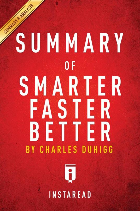 Summary of Smarter Faster Better