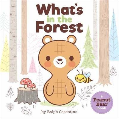Peanut Bear: What's in the Forest? - Ralph Cosentino - cover