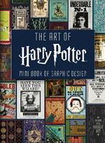 The Art of Harry Potter: Mini Book of Graphic Design