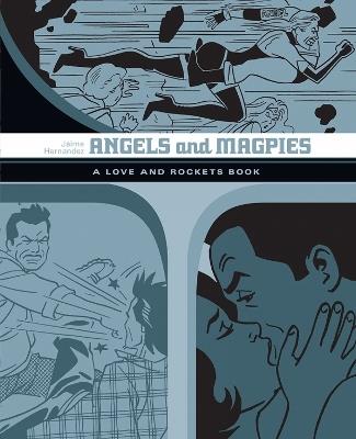 Angels And Magpies: The Love And Rockets Library Vol. 13 - Jaime Hernandez - cover