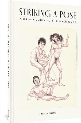Striking A Pose: A Handy Guide to the Male Nude - Anita Kunz - cover