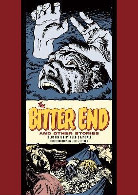 The Bitter End And Other Stories - Reed Crandall,Al Feldstein - cover