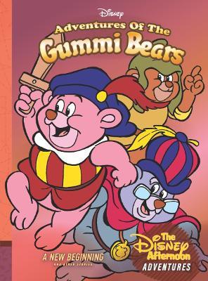 Adventures of the Gummi Bears: A New Beginning: Disney Afternoon Adventures Vol. 4 - Bobbi Jg Weiss - cover