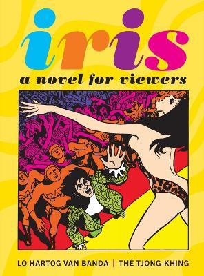 Iris: A Novel for Viewers - The Tjong-Khing,Lo Hartog van Banda - cover