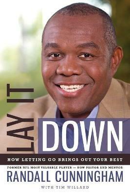 Lay It Down: How Letting Go Brings Out Your Best - Randall Cunningham - cover