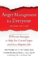 Anger Management for Everyone: Ten Proven Strategies to Help You Control Anger and Live a Happier Life - Raymond Chip Tafrate,Howard Kassinove,Matthew McKay - cover