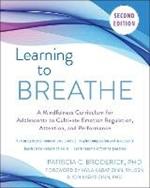 Learning to Breathe: A Mindfulness Curriculum for Adolescents to Cultivate Emotion Regulation, Attention, and Performance