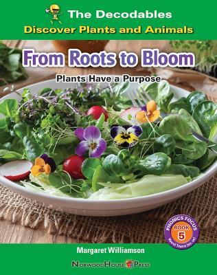 From Roots to Bloom: Plants Have a Purpose - Margaret Williamson - cover