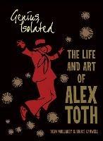 Genius, Isolated: The Life and Art of Alex Toth - Dean Mullaney,Bruce Canwell - cover