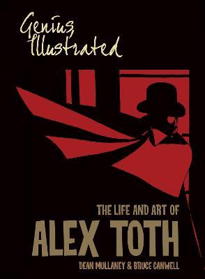 Genius, Illustrated: The Life and Art of Alex Toth - Dean Mullaney,Bruce Canwell - cover