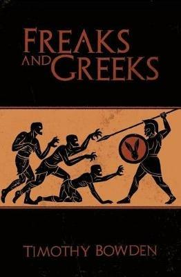 Freaks and Greeks - Timothy Bowden - cover