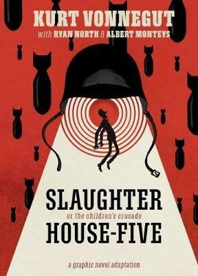 Slaughterhouse-Five: The Graphic Novel - Kurt Vonnegut,Ryan North - cover