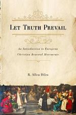 Let Truth Prevail: An Introduction to European Christian Renewal Movements