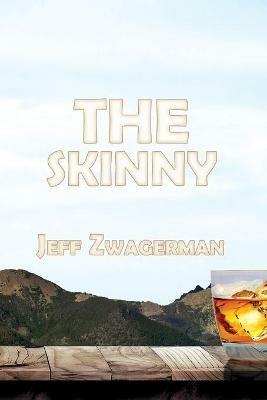The Skinny - Jeff Zwagerman - Libro in lingua inglese - Black Rose Writing  - A Zander Hard-Boiled Mystery| IBS