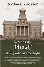 Never Say Moist at Wyndover College