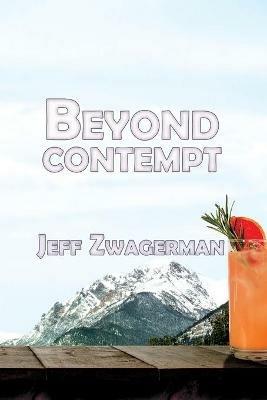 Beyond Contempt - Jeff Zwagerman - cover