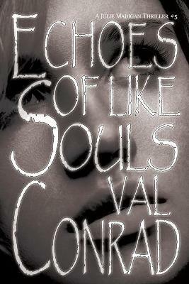 Echoes of Like Souls - Val Conrad - cover