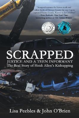 Scrapped: Justice and a Teen Informant - Lisa Peebles,John O'Brien - cover