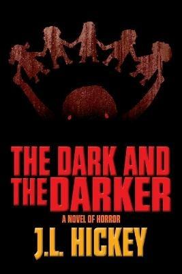 The Dark and the Darker - J L Hickey - cover