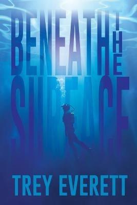 Beneath the Surface - Trey Everett - cover