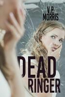 Dead Ringer - V P Morris - cover