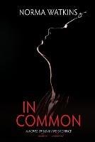 In Common: A Novel of Love and Sacrifice