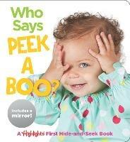 Who Says Peekaboo?: A Highlights First Hide-and-Seek Book - Highlights - cover