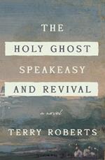 The Holy Ghost Speakeasy and Revival