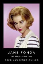 Jane Fonda: The Actress in Her Time