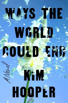 Ways the World Could End - Kim Hooper - cover