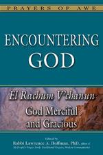 Encountering God: El Rachum V'chanun-God Merciful and Gracious