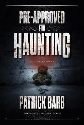 Pre-Approved for Haunting: Stories - Patrick Barb - cover