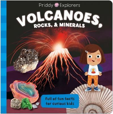 Priddy Explorers: Volcanoes, Rocks, and Minerals - Roger Priddy - cover