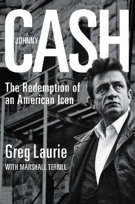 Johnny Cash: The Redemption of an American Icon - Greg Laurie - cover