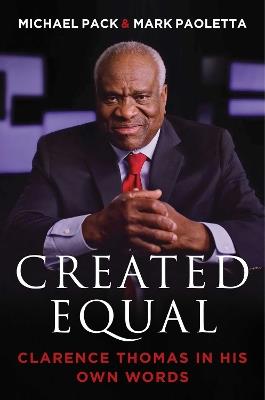 Created Equal: Clarence Thomas in His Own Words - cover