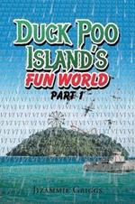 Duck Poo Island's Fun World: Part 1