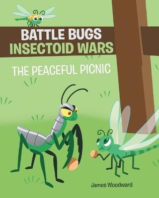 Battle Bugs Insectoid Wars: The Peaceful Picnic - James Woodward,Eddie - cover